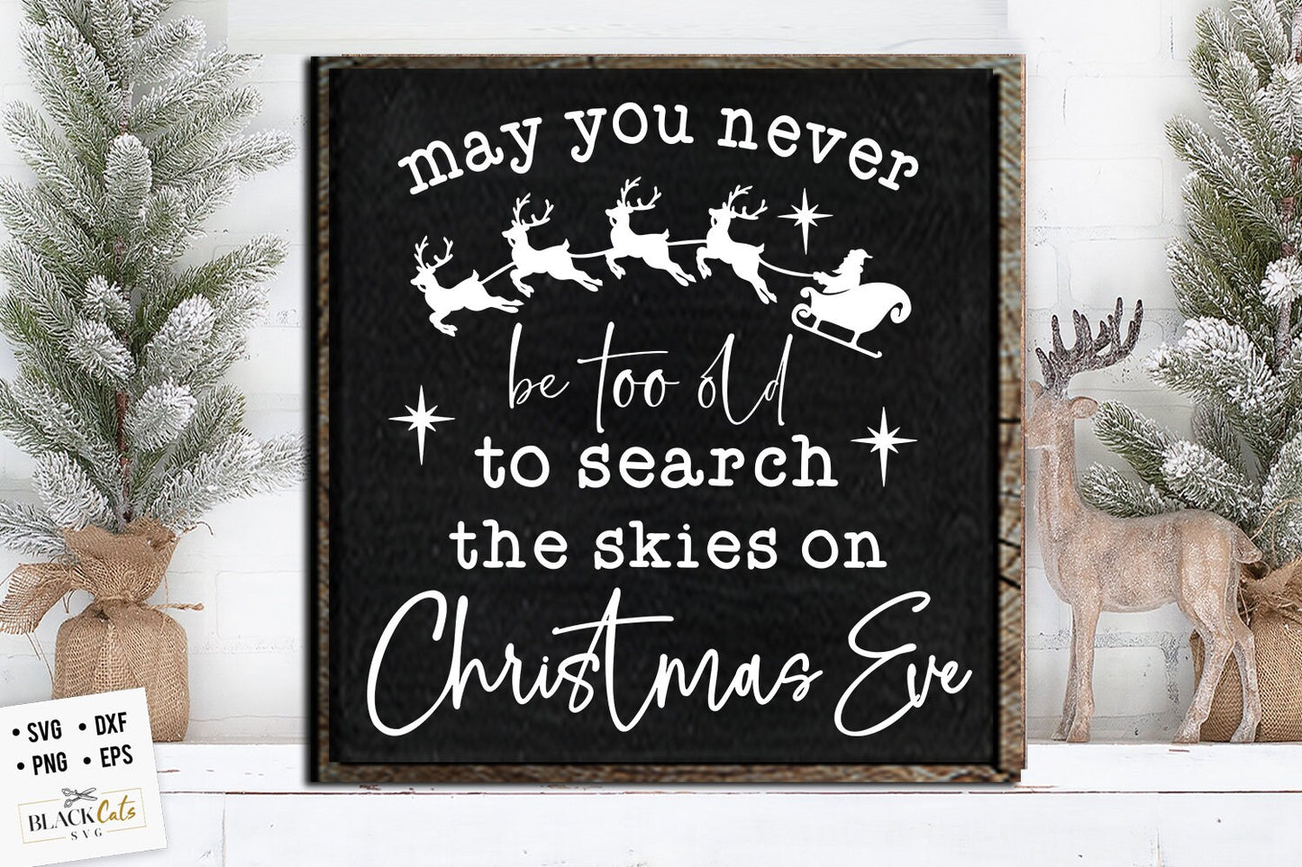 May you never be too old to search the skies on Christmas Eve svg, Believe svg, Farmhouse Christmas svg, Vintage Christmas svg