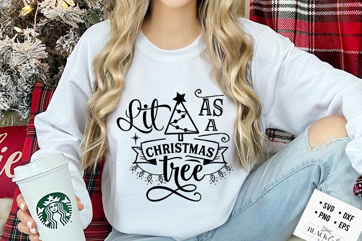Lit as a Christmas tree svg, Funny Christmas svg, Christmas funny svg, Merry Christmas svg,