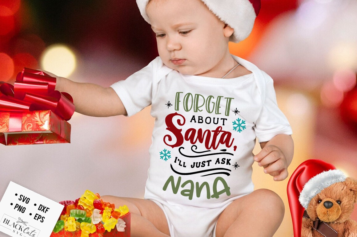 Forget about Santa I'll just ask nana svg, Ask nana svg, Christmas nana svg, Funny Christmas svg, Christmas funny svg