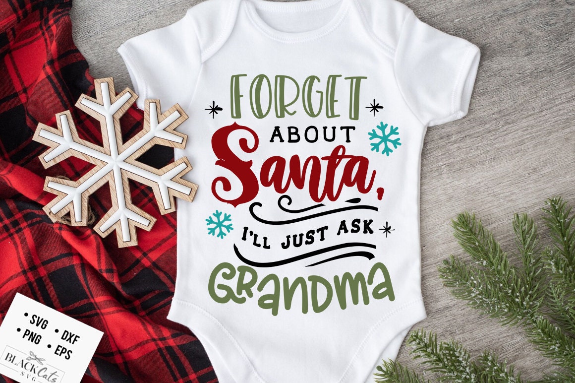 Forget about Santa I'll just ask grandma svg, Ask my grandma svg, Christmas grandma svg, Funny Christmas svg, Christmas funny svg