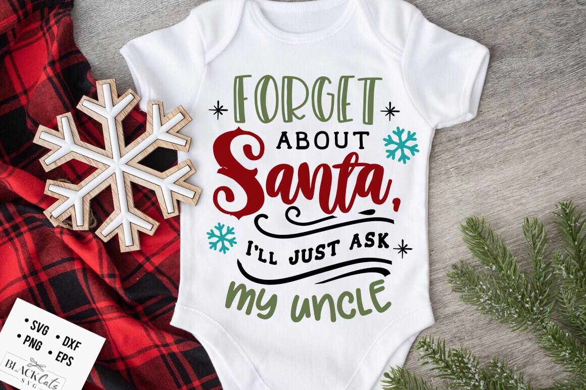 Forget about Santa I'll just ask my uncle svg, Ask my uncle svg, Christmas uncle svg, Funny Christmas svg, Christmas funny svg