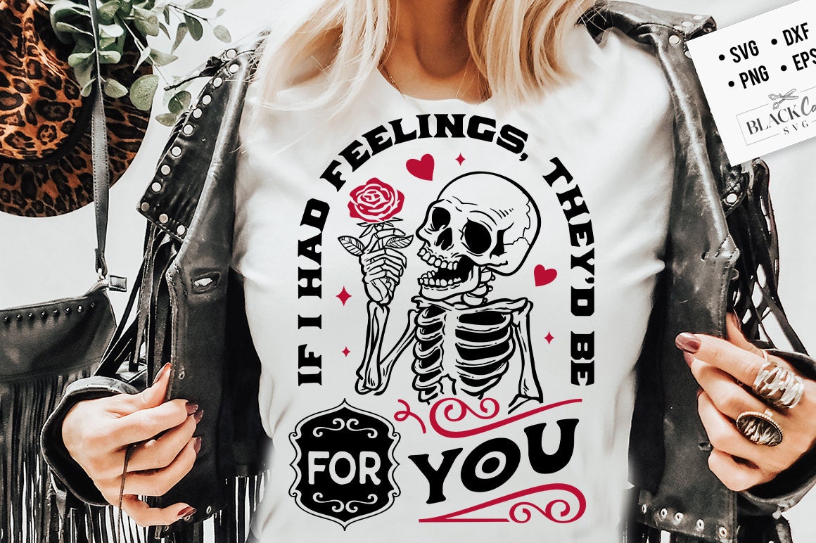 If I Had Feelings They'd Be For You SVG, Feelings for you svg, Skeleton Valentine svg, Funny valentine's day SVG, valentine's day svg