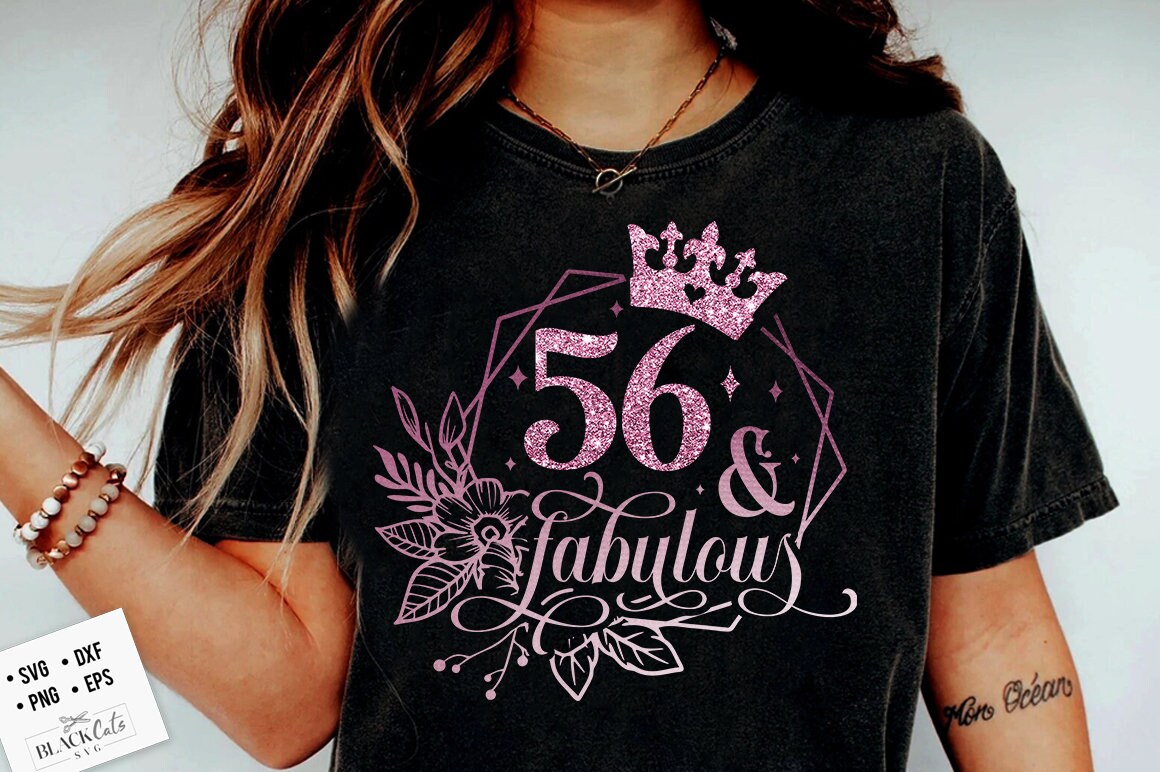 56 and fabulous SVG, 56th Birthday, 56 Fabulous Cut File, 56th Birthday Gift Svg, 56 Rose Foil Birthday