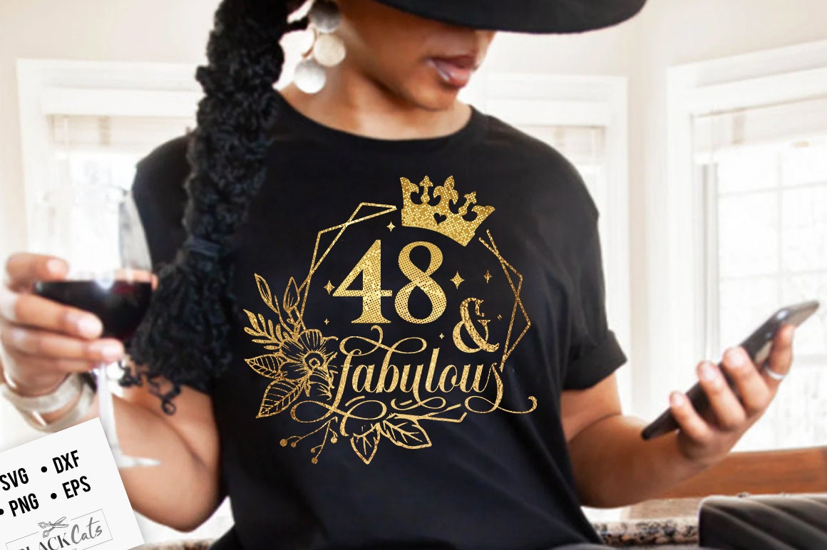 48 and fabulous SVG, 48th Birthday, 48 Fabulous Cut File, 48 Birthday svg, 48th Birthday Gift Svg, 48 Golden Birthday PNG