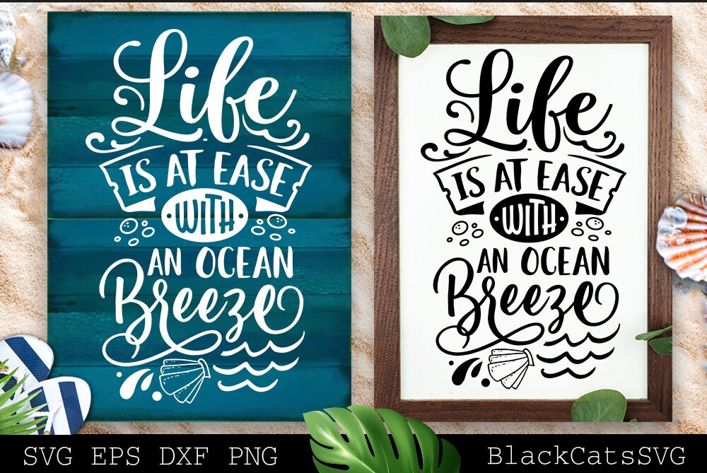 Life is at ease with an ocean breeze svg, Beach svg, Summer svg, Beach poster svg, The sea svg, Beach quotes svg, Ocean svg