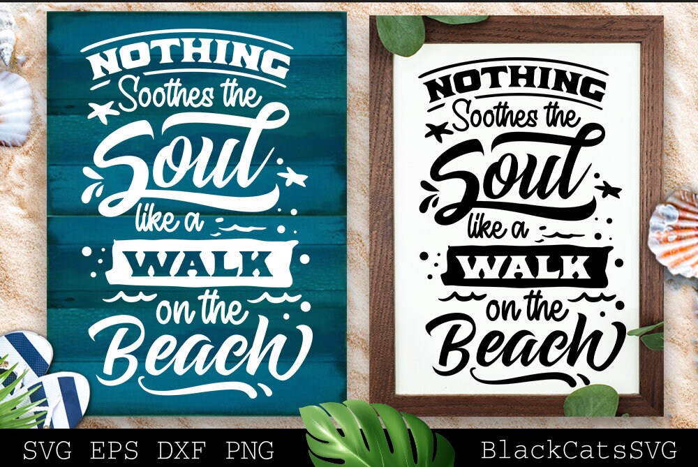 Nothing soothes the soul like the beach svg, Beach svg, Summer svg, Beach poster svg, The sea svg, Beach quotes svg, Ocean svg