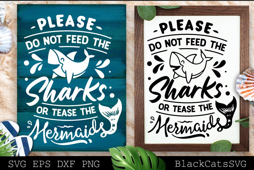 Please do not feed the sharks or tease the mermaids svg, Beach svg, Summer svg, Beach poster svg, The sea svg, Beach quotes svg, Ocean svg
