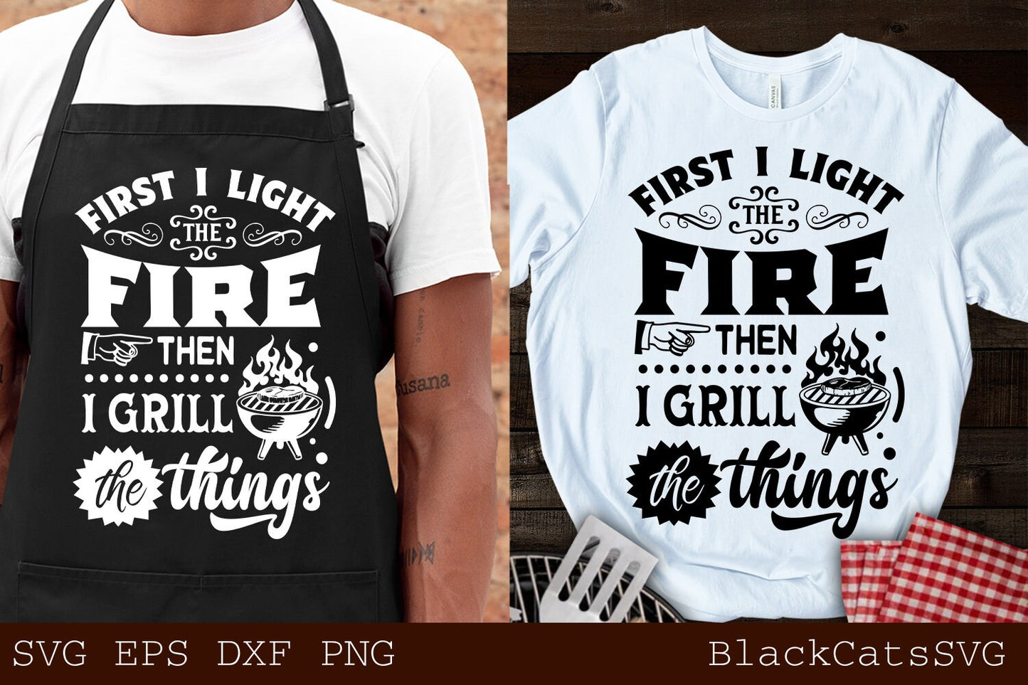 First I light the fire then I grill the things svg, BBQ SVG, Grilling svg, BBQ Dad Svg, Dad's Bar and Grill svg, Father's day gift svg