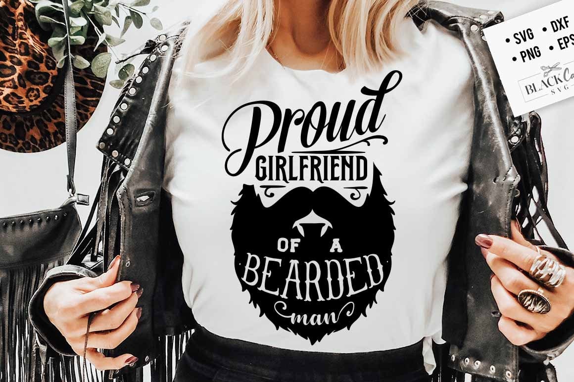 Proud girlfriend of a bearded man SVG, girlfriend svg, bearded man svg, bearded svg, husband svg, bearded husband svg