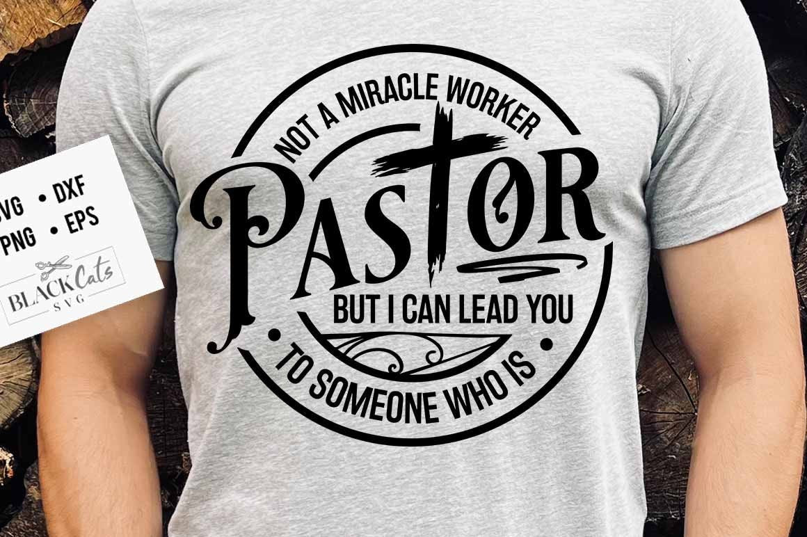 Pastor SVG, Not a miracle worker svg, I can lead you to someone who is svg