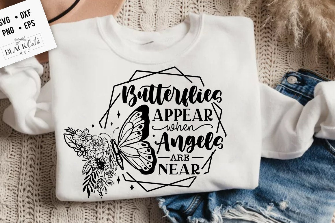 Butterflies appear when angels are near svg, Butterfly svg, Floral butterfly svg, Memorial svg, Butterfly memorial svg