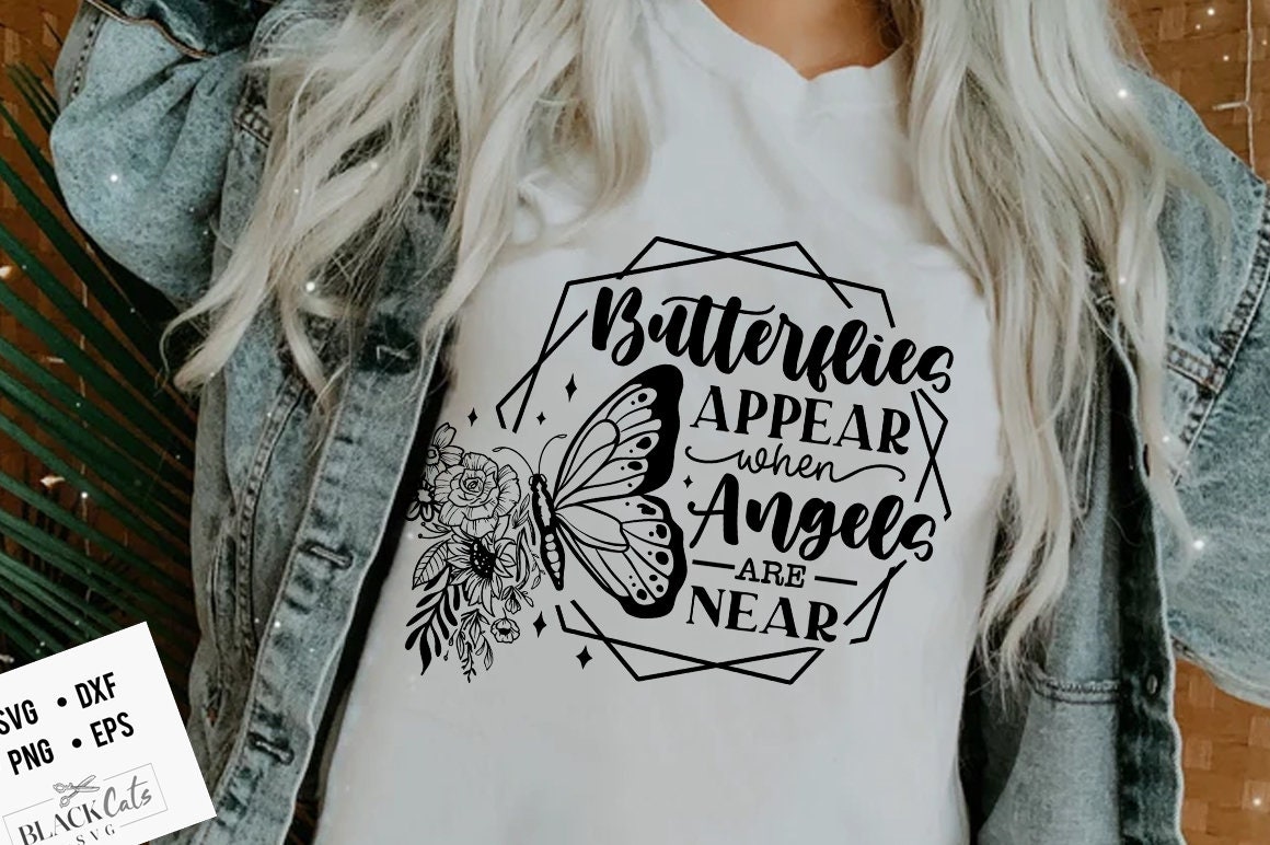 Butterflies appear when angels are near svg, Butterfly svg, Floral butterfly svg, Memorial svg, Butterfly memorial svg