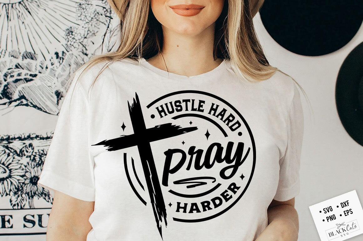 Hustle hard pray harder svg, prayer svg, Faith svg, Pray svg, Christian cross svg, Bible verse svg