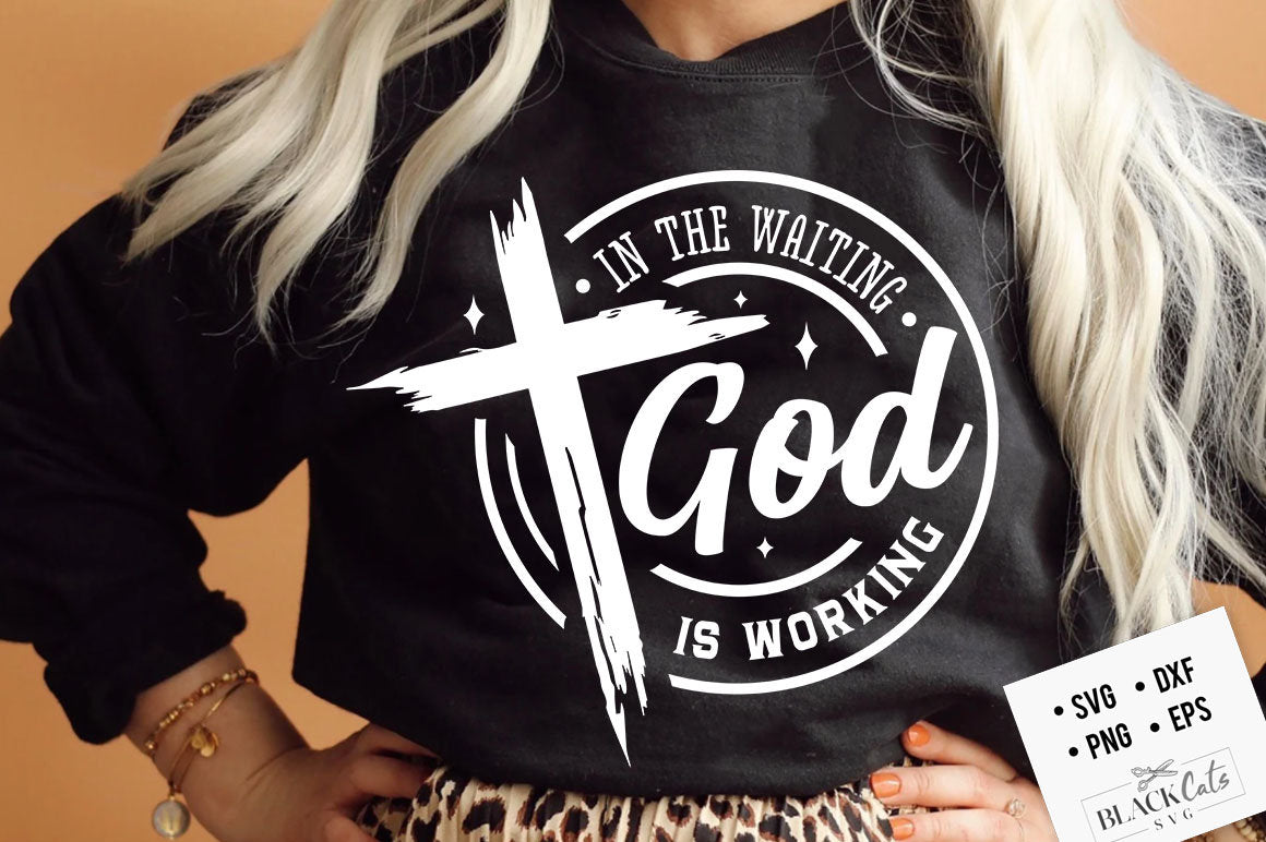 In the waiting God is working svg, prayer svg, Faith svg, Pray svg, Christian cross svg, Bible verse svg