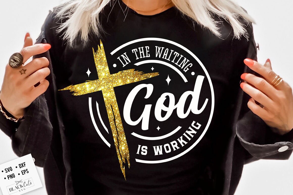 In the waiting God is working svg, prayer svg, Faith svg, Pray svg, Christian cross svg, Bible verse svg