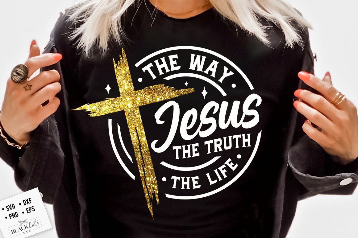 Jesus the way the truth the life svg, prayer svg, Faith svg, Pray svg, Christian cross svg, Bible verse svg