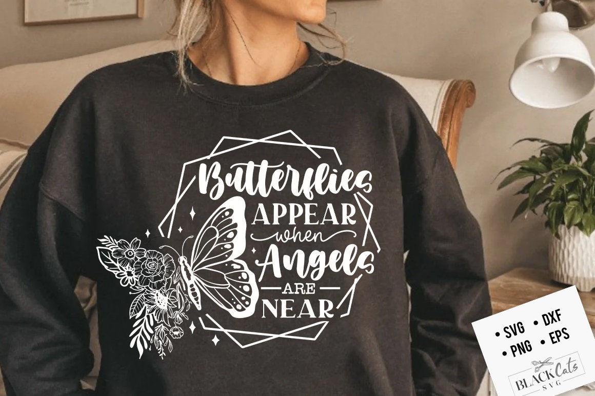 Butterflies appear when angels are near svg, Butterfly svg, Floral butterfly svg, Memorial svg, Butterfly memorial svg