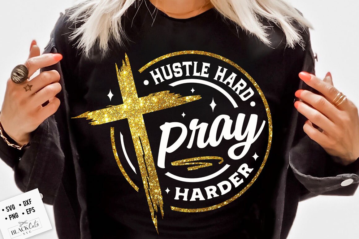 Hustle hard pray harder svg, prayer svg, Faith svg, Pray svg, Christian cross svg, Bible verse svg