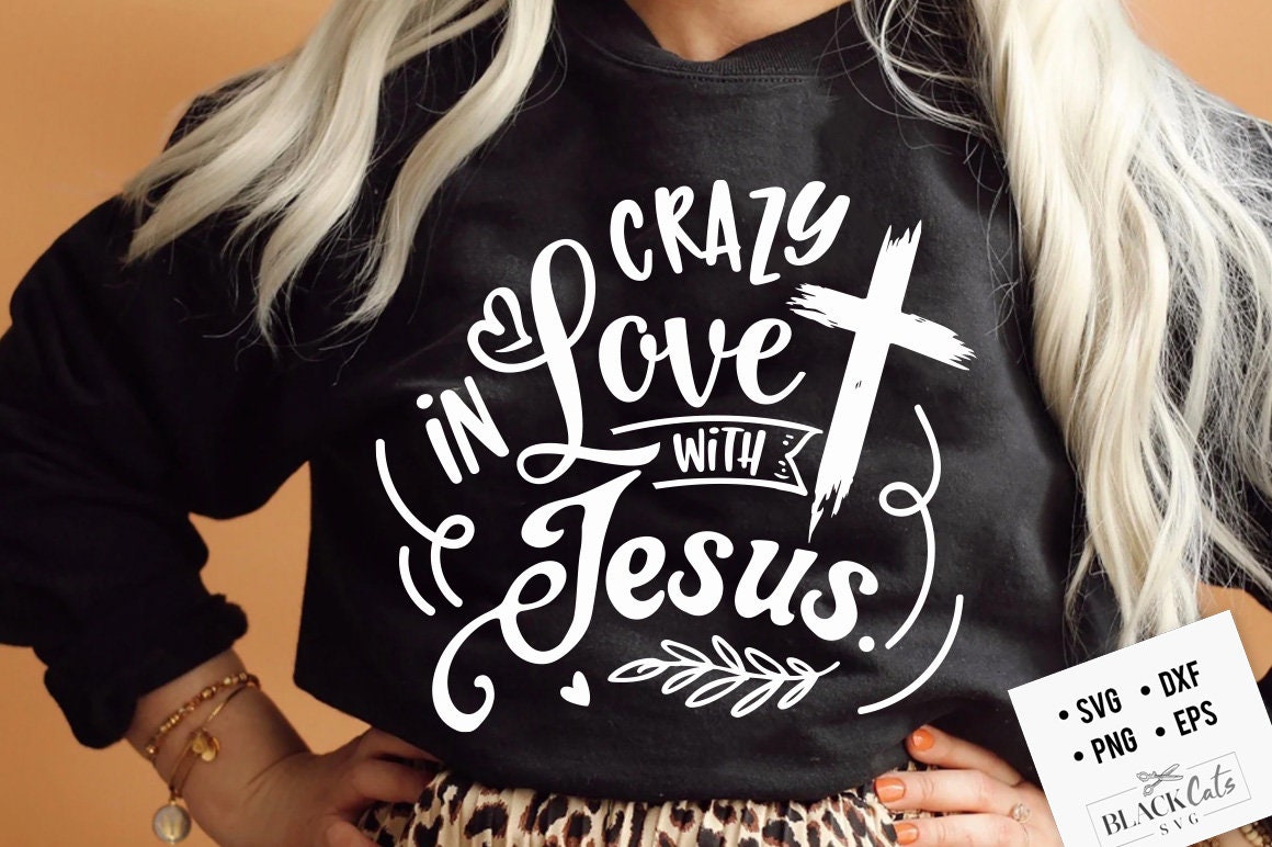Crazy in love with Jesus svg, I love Jesus svg, prayer svg, Pray svg, Christian cross svg, Bible verse svg, Pray quote svg