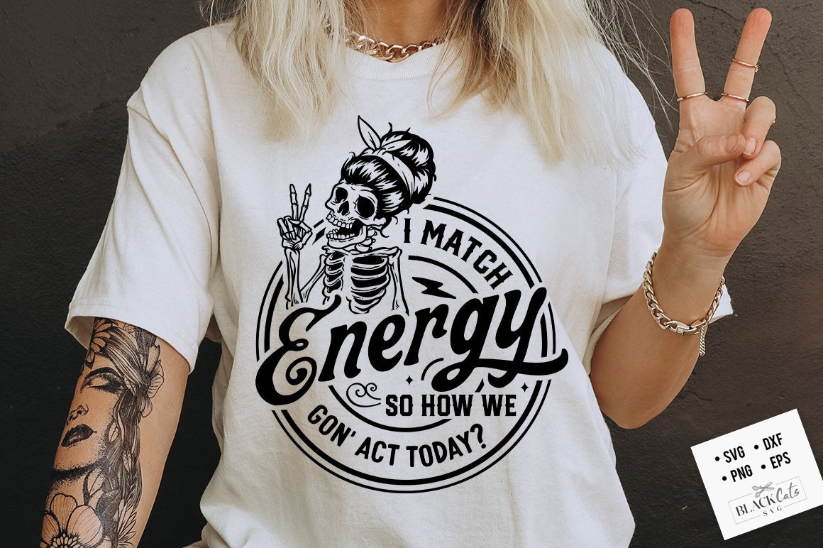 I match energy SVG, Sarcasm SVG, Sassy SVG , Do not disturb my energy svg, Sarcastic skull svg, Match Energy svg