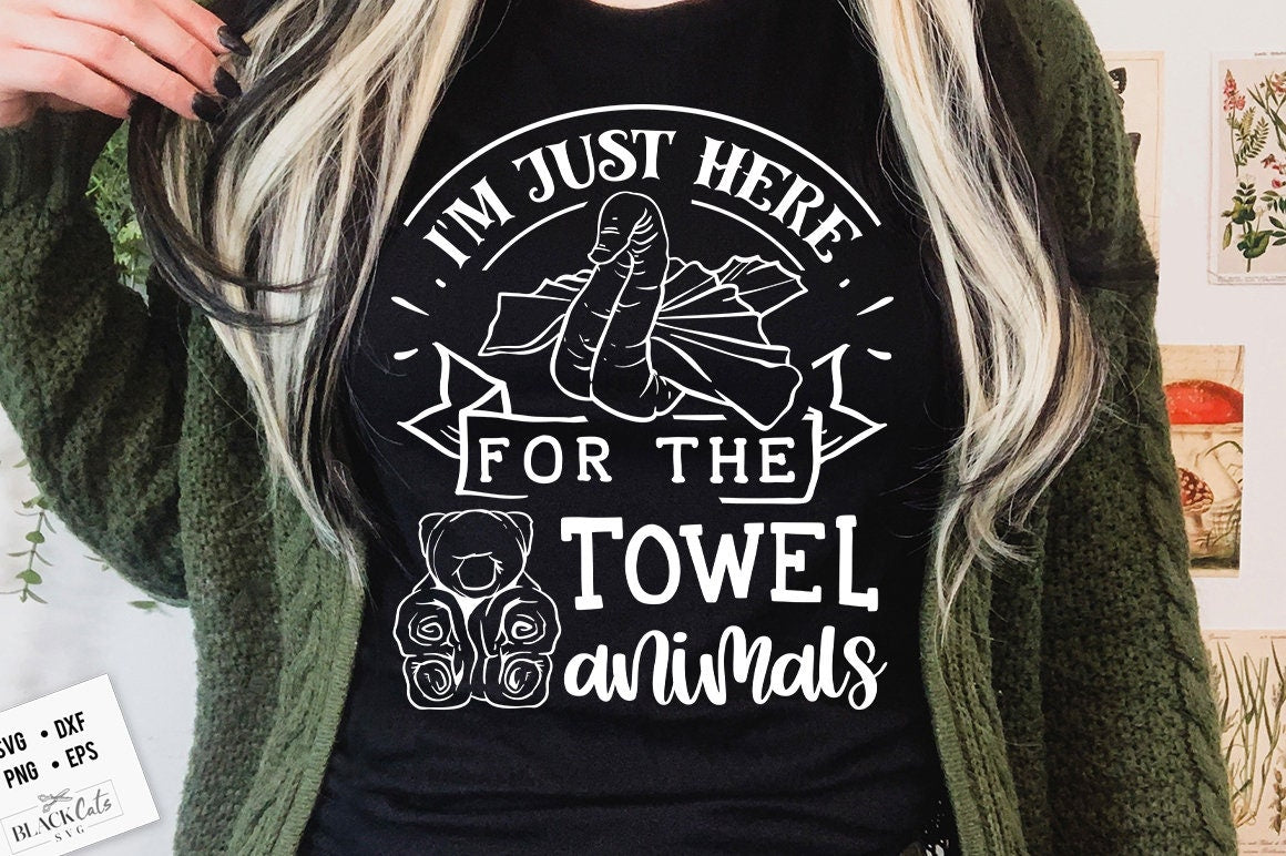 I'm just here for the towel animals SVG, Funny svg, towel animal svg, Cruise svg, funny vacation svg, Towel animals svg