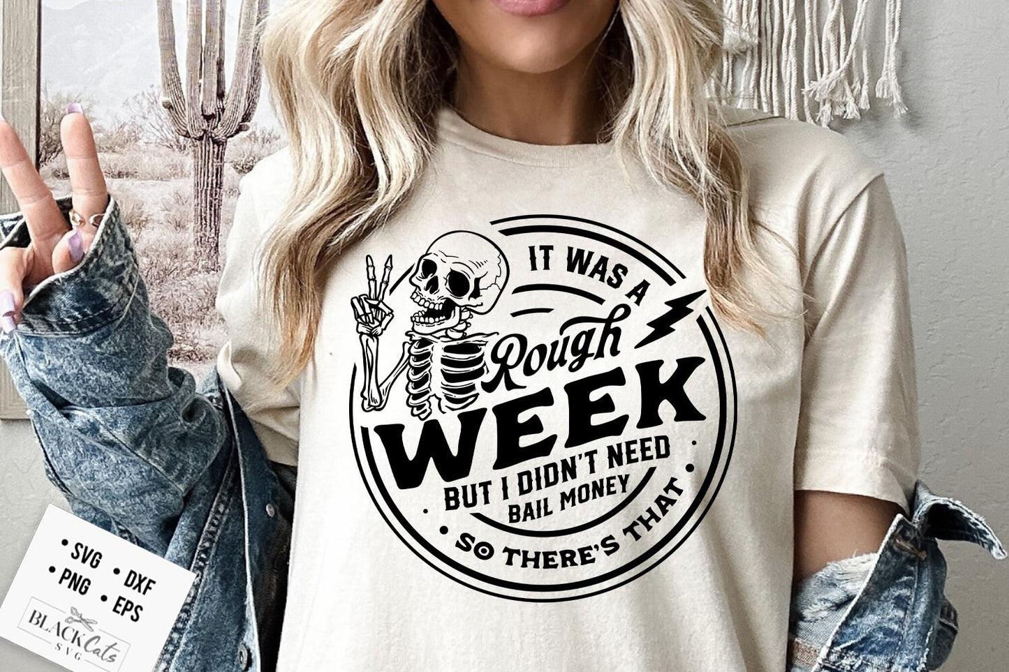 It Was A Rough Week But I Didn't Need Bail Money So There's That SVG, Funny Skeleton svg, Sarcastic Svg, Peace sign skeleton svg, Rough svg