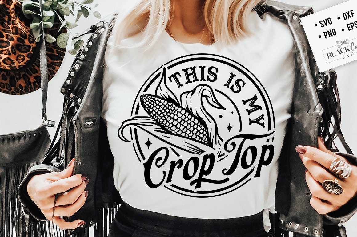 This is my crop top svg, Corn Svg , Husk Cutting, Coutry girl svg, Crops Svg, Country svg, Funny crop svg, Crop top PNG