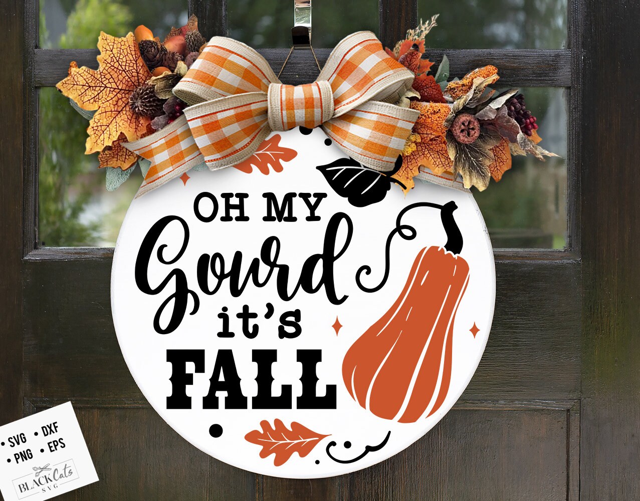 Oh my gourd it's fall door hanger svg Fall Door Hanger SVG, Gourd svg, Autumn door hanger svg Welcome Sign Svg Front Door Sign Glowforge