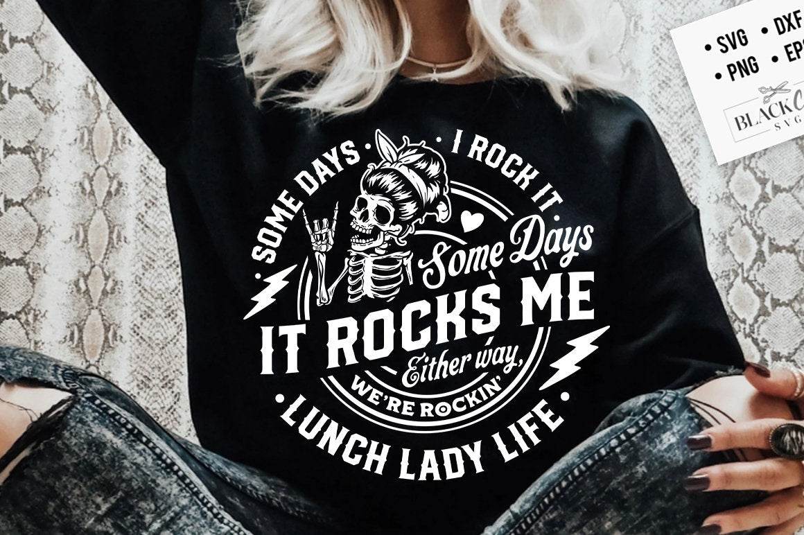 Lunch lady svg, Some days I rock it some days it rocks me svg, Lunch lady life svg, Rocking the luch lady life svg, Inspirational svg,