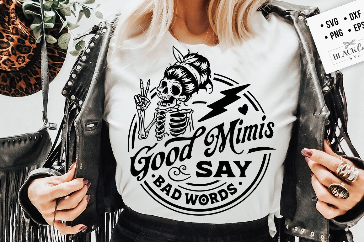 Good mimis say bad words svg, Mimi svg, Good mimis svg, Good mimis say bad words svg