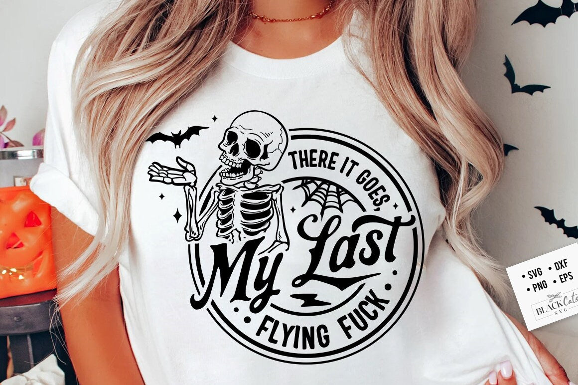 There it goes my last flying f*ck SVG, there it goes svg, my last flying f*ck SVG, Halloween skull svg, Skeleton Halloween svg
