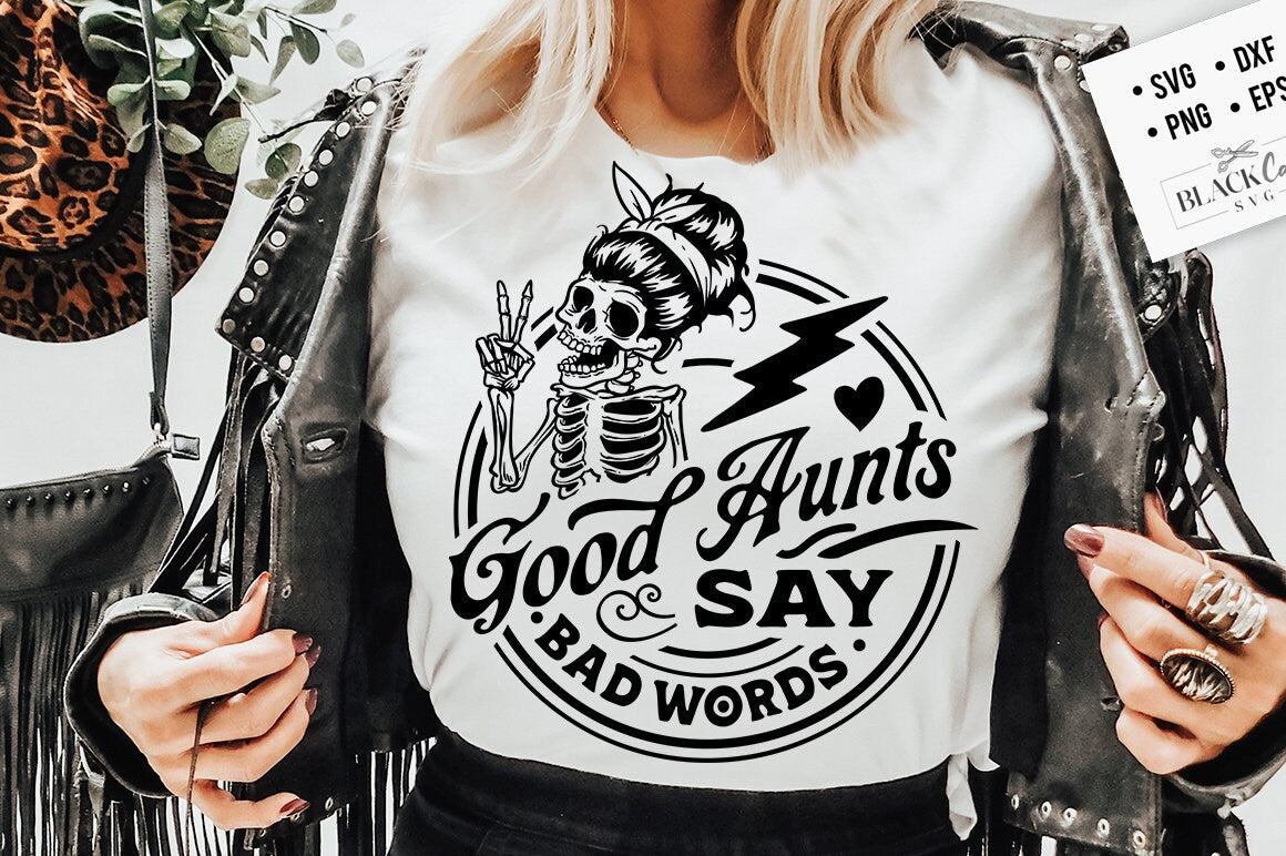 Good aunts say bad words svg, Aunt svg, Good aunts svg, Good aunts say bad words svg