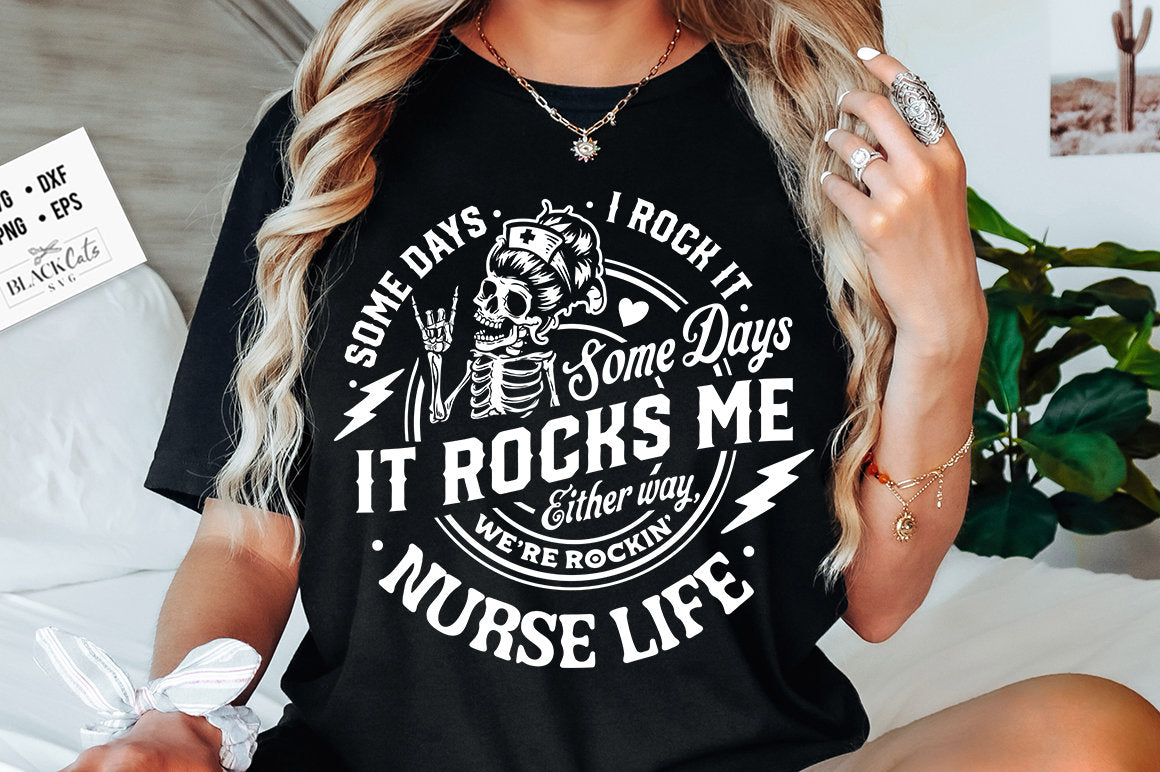 Nurse life, Some days I rock it some days it rocks me svg, Nurse life mode svg, Nurse Svg