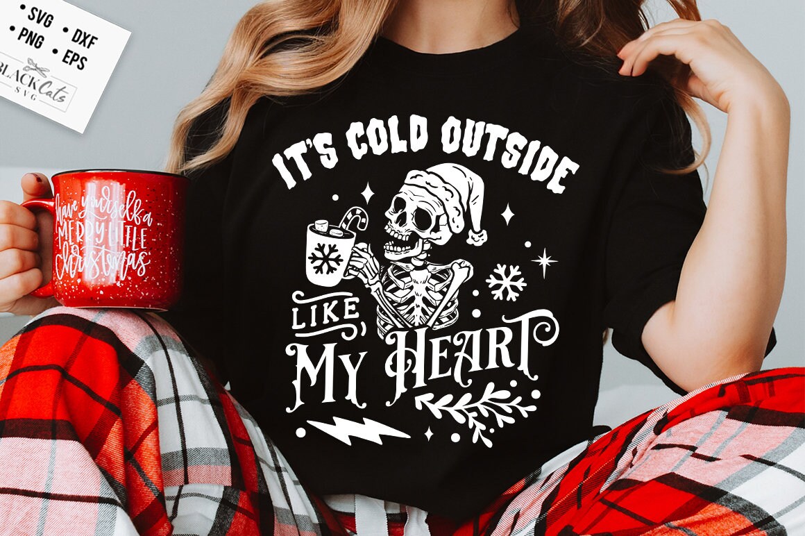 It's cold outside like my heart svg, Cold outside svg, Skeleton Christmas Svg, Skull Santa Claus, Christmas Svg, Funny Christmas svg