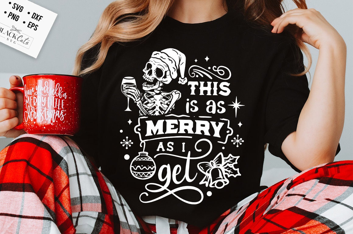 This is as merry as I get svg, Merry svg, Christmas wine svg, Skeleton Christmas Svg, Skull Santa Claus, Christmas Svg, Funny Christmas svg