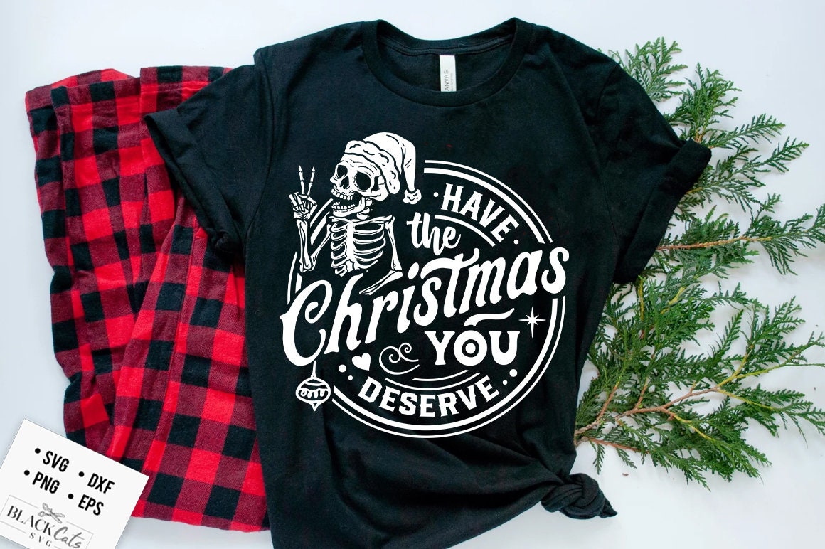 Have the Christmas you deserve svg, Dead inside svg, Skeleton Christmas Svg, Skull Santa Claus, Christmas Svg, Funny Christmas svg
