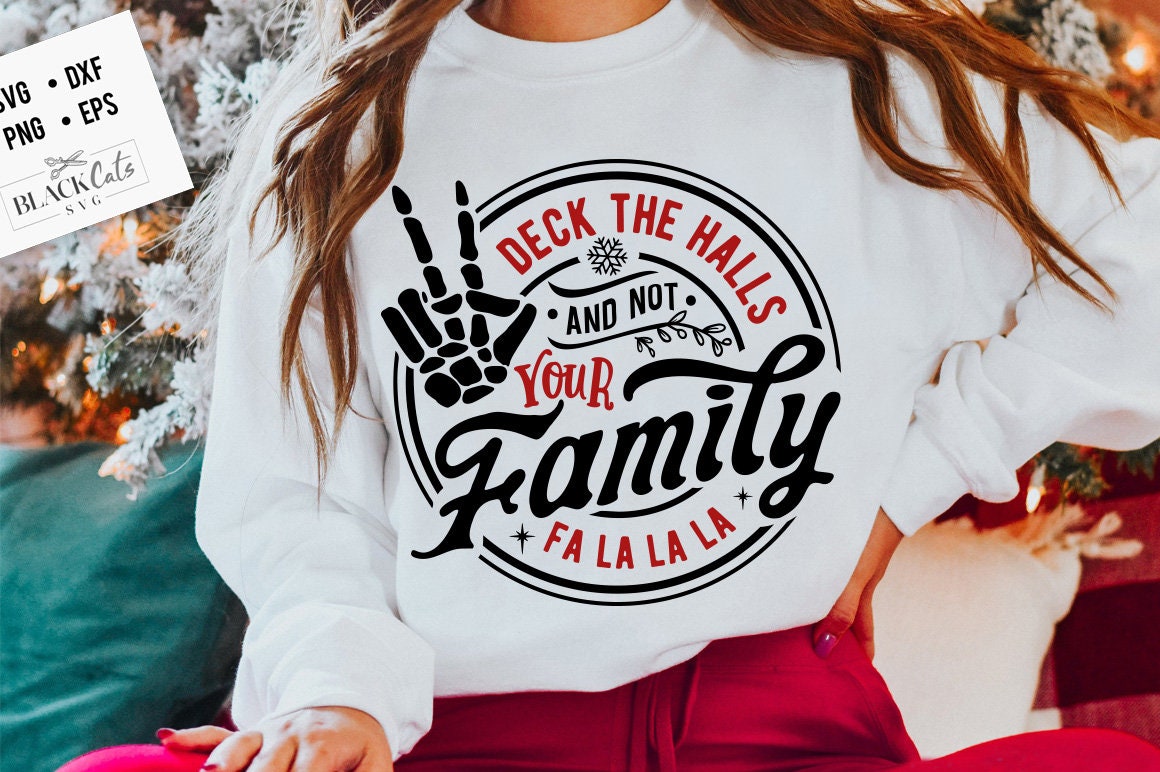 Deck the halls and not your family svg, Deck the halls svg, Christmas Svg, Funny Christmas svg, not your family svg