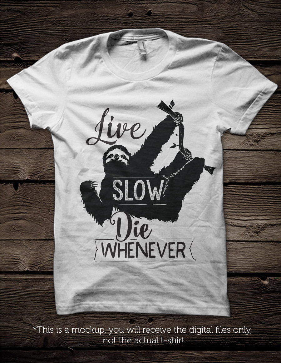 Live slow, die whenever sloth - SVG file Cutting File Clipart in Svg, Eps, Dxf, Png for Cricut & Silhouette - BlackCatsSVG