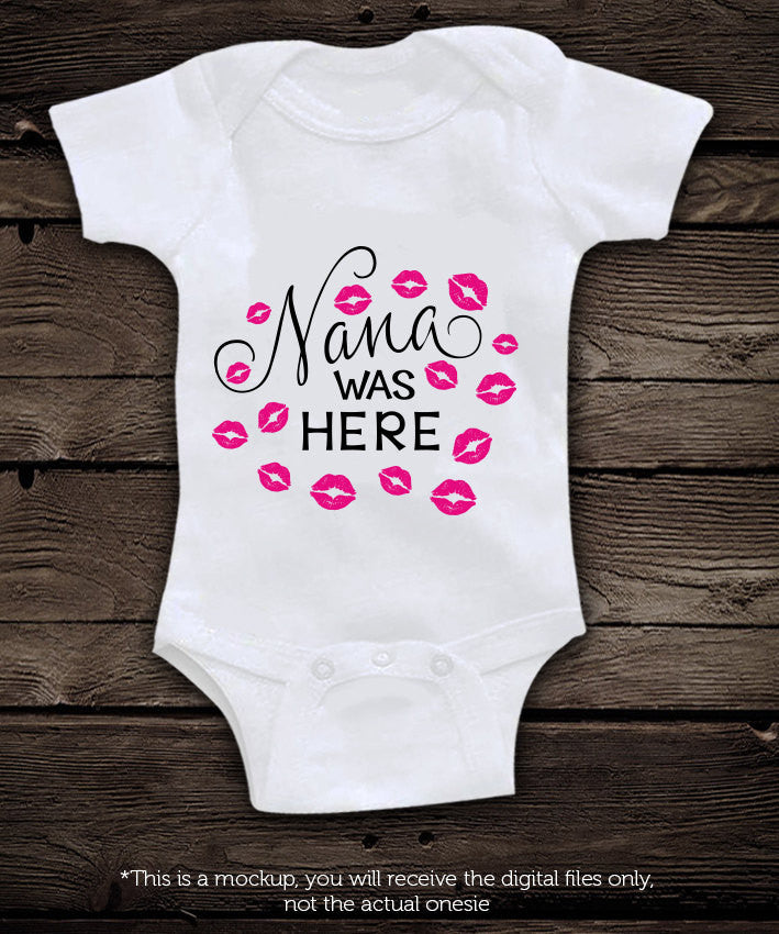 Nana was here kisses SVG file Cutting File Clipart in Svg, Eps, Dxf, Png for Cricut & Silhouette - BlackCatsSVG