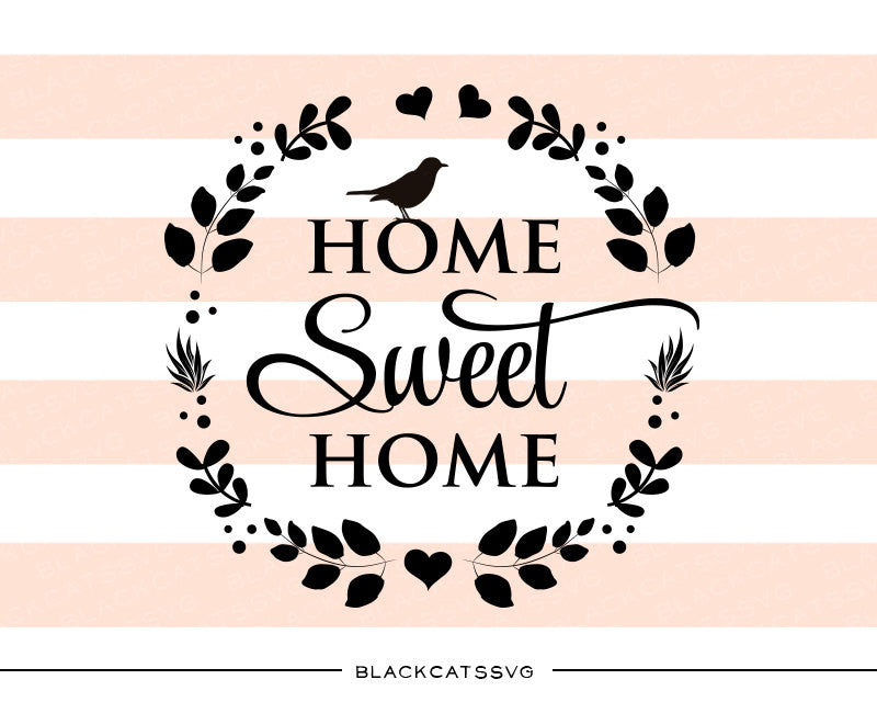 Home sweet home - SVG file Cutting File Clipart in Svg, Eps, Dxf, Png for Cricut & Silhouette - BlackCatsSVG