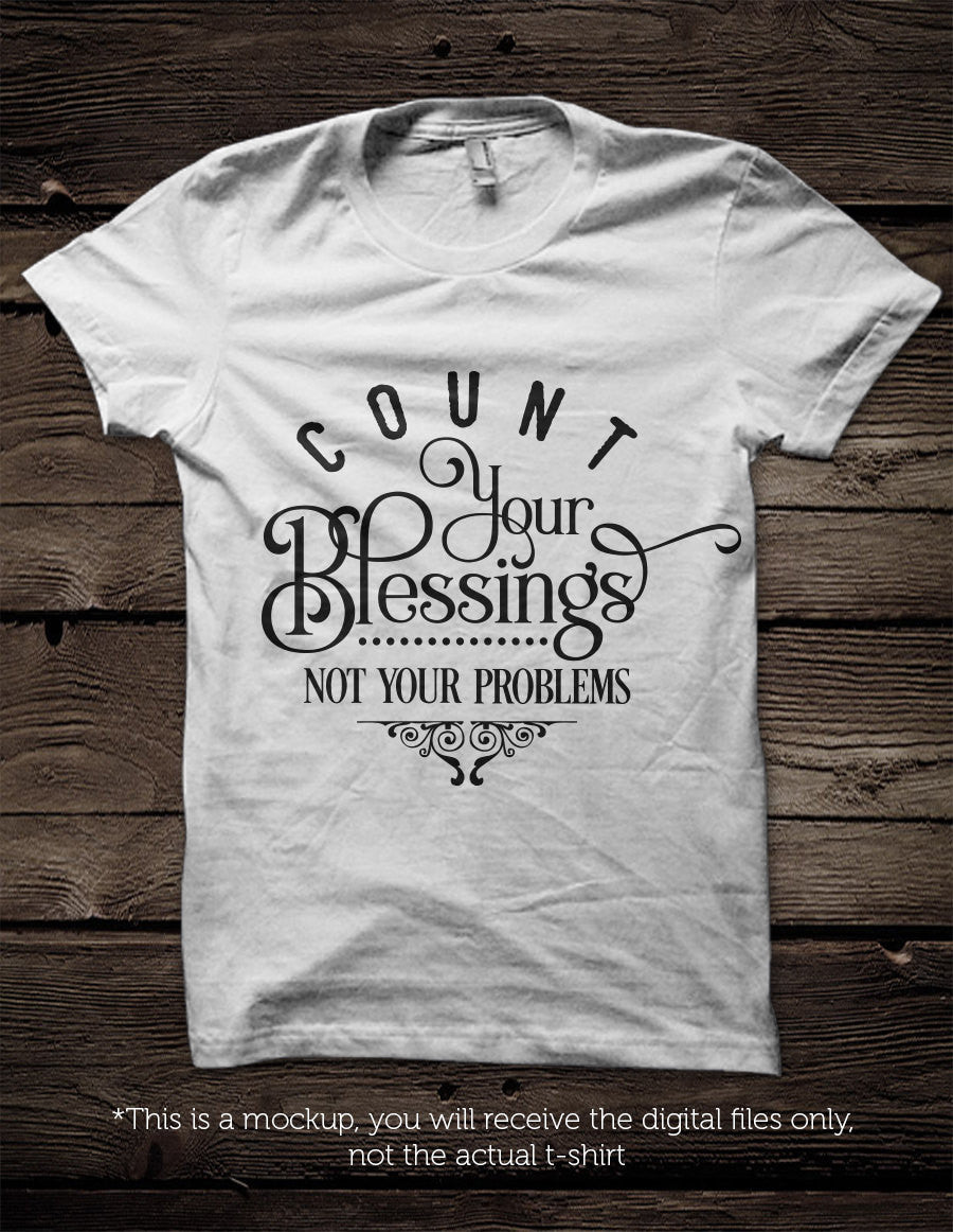 Count your blessings not your problems SVG file Cutting File Clipart in Svg, Eps, Dxf, Png for Cricut & Silhouette svg - BlackCatsSVG