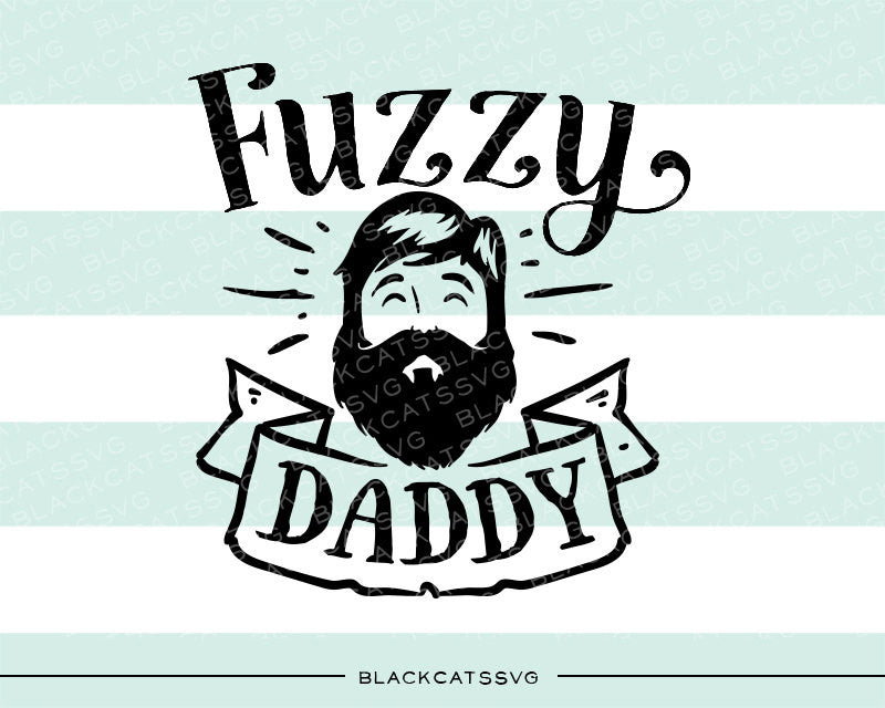 Fuzzy daddy SVG file Cutting File Clipart in Svg, Eps, Dxf, Png for Cricut & Silhouette svg - BlackCatsSVG