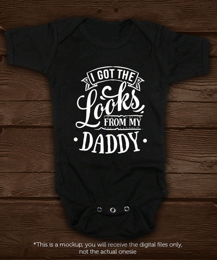 I got the looks from my daddy SVG file Cutting File Clipart in Svg, Eps, Dxf, Png for Cricut & Silhouette svg - BlackCatsSVG