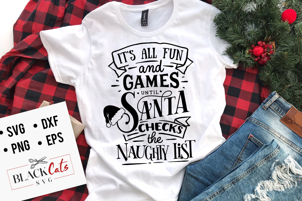 It's all fun and games until Santa checks the naughty list SVG