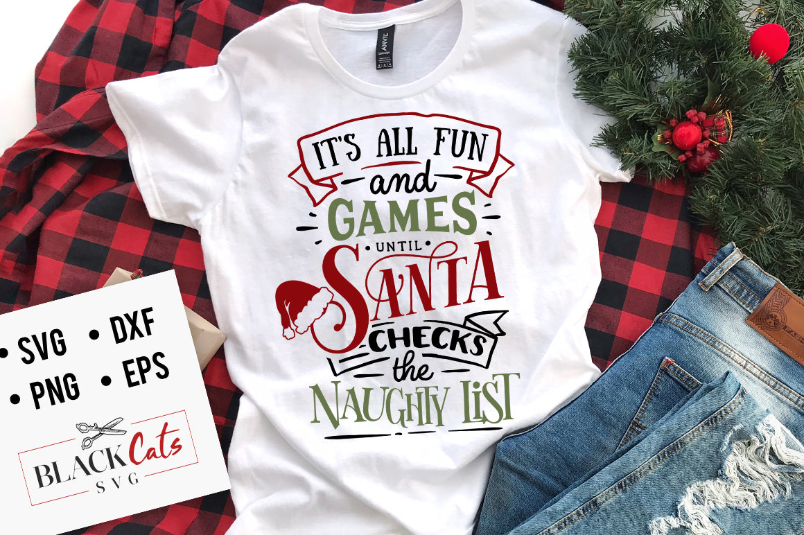 It's all fun and games until Santa checks the naughty list SVG