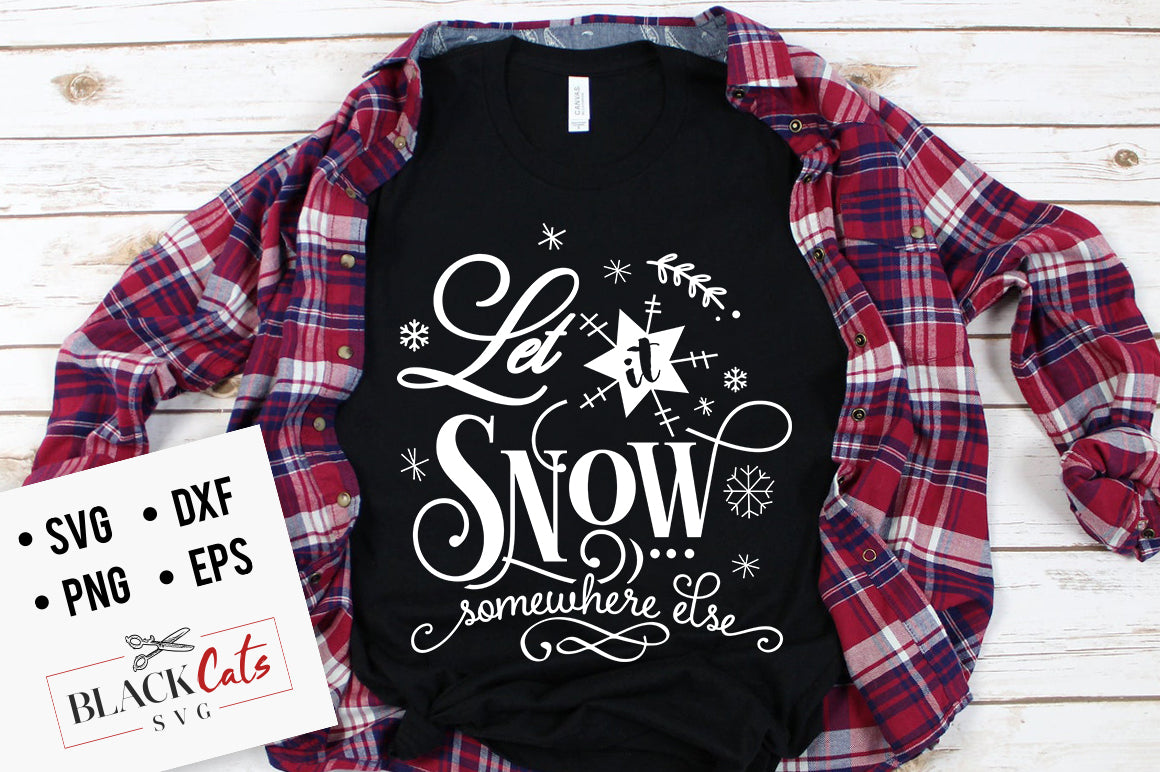 Let it snow somewhere else SVG