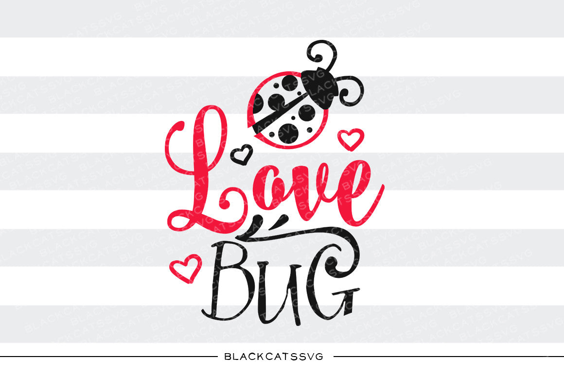 Love bug - ladybug SVG file Cutting File Clipart in Svg, Eps, Dxf, Png for Cricut & Silhouette svg Valentine - BlackCatsSVG