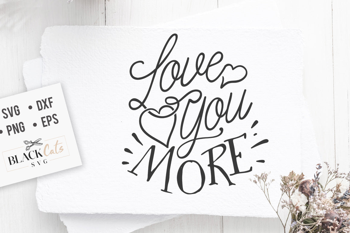 Love You More SVG File