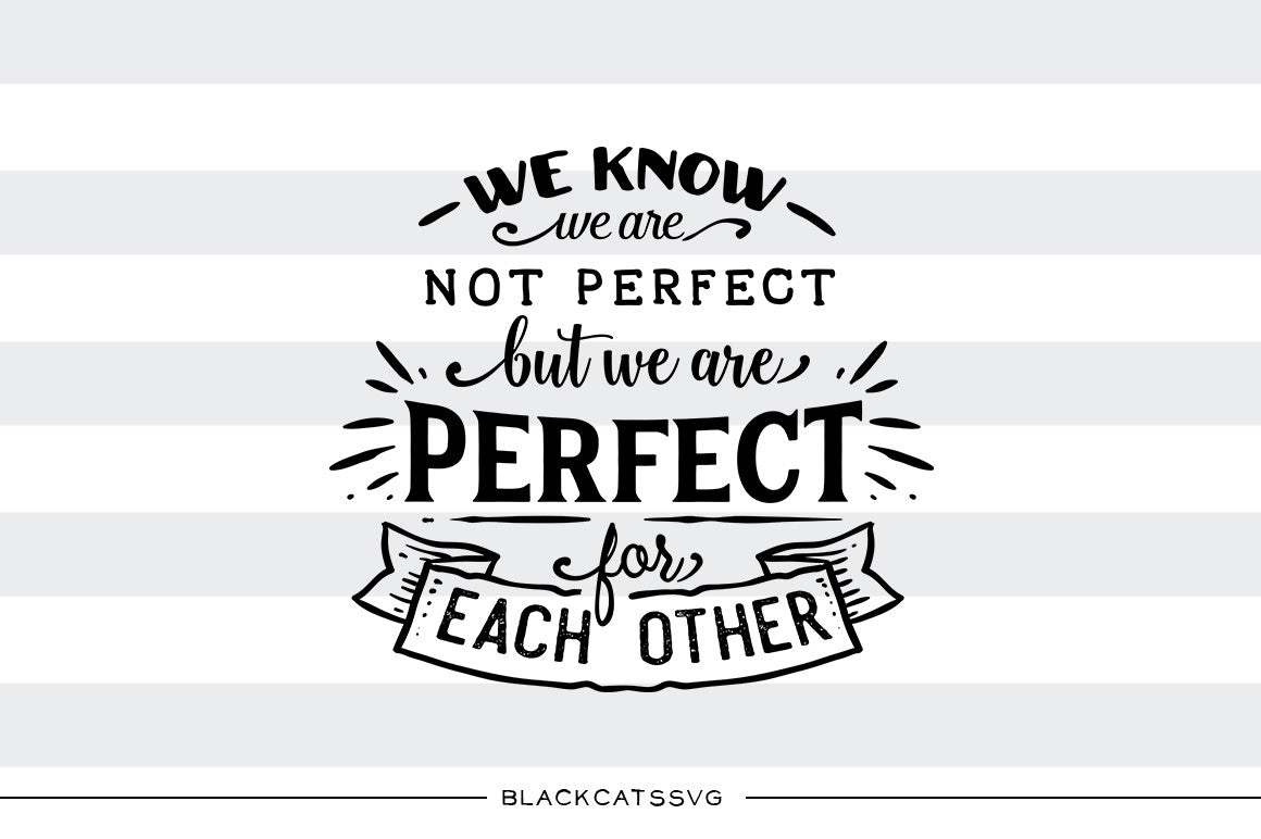 Perfect for each other SVG file Cutting File Clipart in Svg, Eps, Dxf, Png for Cricut & Silhouette svg
