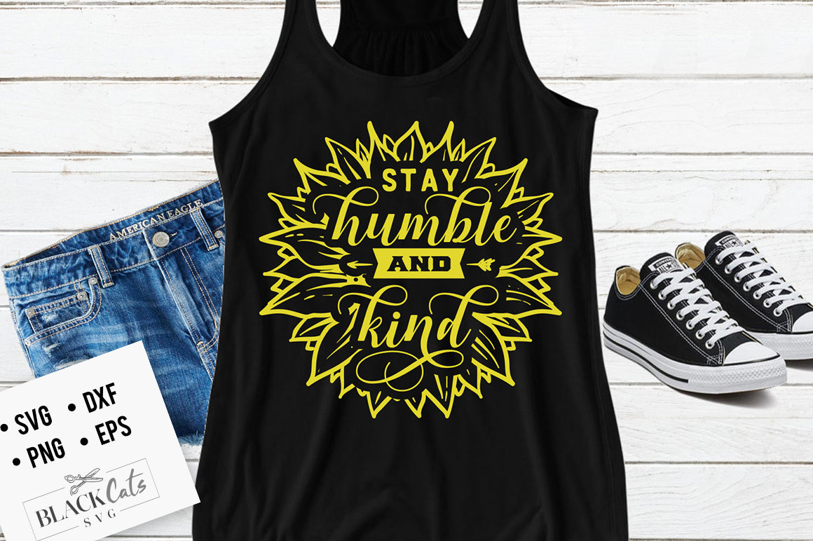 Stay Humble and Kind SVG File